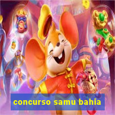 concurso samu bahia